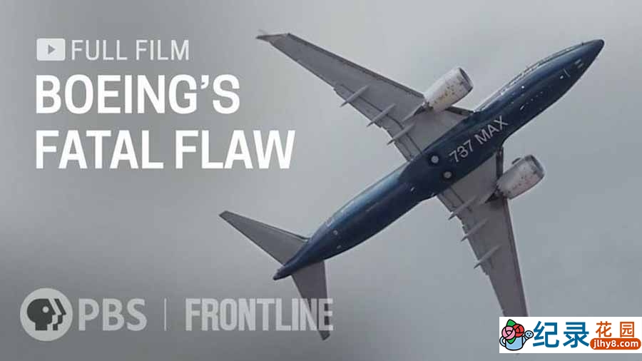 空难事故调查纪录片《波音的致命缺陷 Boeing\\\'s Fatal Flaw》全1集