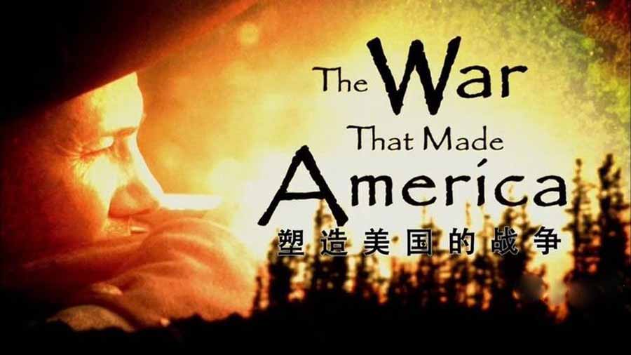 PBS历史纪录片《塑造美国的战争 The War That Made America》全4集