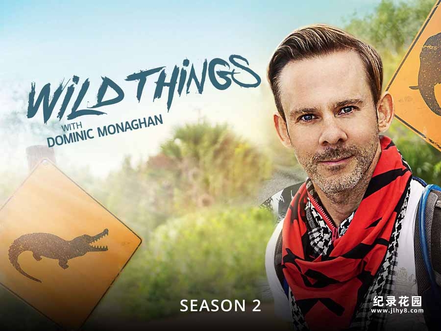 单挑猛兽纪录片《玩命全接触 Wild Things with Dominic Monaghan》第2季全10集中字 纪录片解说素材百度云盘下载 720P/MKV/14.2G插图