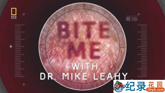 国家地理生命探索纪录片《动物奇兵系列 Bite Me With Dr. Mike Leahy》全7集 720P/1080i高清纪录片百度云下载插图