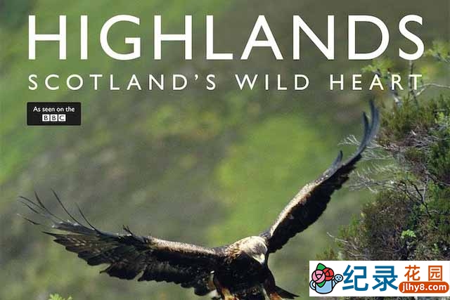 BBC野生动物纪录片《高地：苏格兰狂野之心 Highlands: Scotland’s Wild Heart》第1季