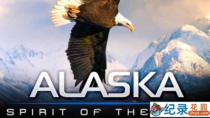 IMAX自然生态纪录片《阿拉斯加：荒野的精神 Alaska Spirit of the Wild》全1集 720P/1080i高清纪录片资源百度云盘下载插图