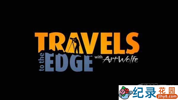 PBS阿尔特·沃尔夫终极之旅纪录片《世界的边缘 Travels to the Edge with Art Wolfe》第1季 720P/1080i高清纪录片百度云下载插图