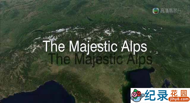 阿尔卑斯山风光纪录片《群山绝色:雄伟的阿尔卑斯山脉 The Majestic Alps》全5集 720P/1080i高清纪录片百度云下载插图