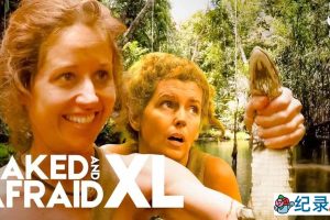 探索频道荒野求生纪录片《原始生活40天 Naked and Afraid XL》第2季全10集中字 纪录片解说素材百度云盘下载 720/MKV/16.1G