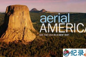 旅行航拍纪录片《俯瞰美国 航拍美国 Aerial America》全71集原版无字 720P高清纪录片资源百度云盘下载 720/MKV/100.2G