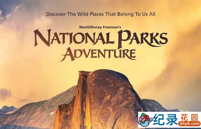 IMAX自然风光纪录片《狂野之美：国家公园探险 National Parks Adventure》全1集