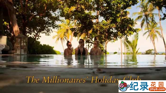 BBC奢华旅行纪录片《百万富翁假日俱乐部 The Millionaire\\\\\\\'s Holiday Club》全2集