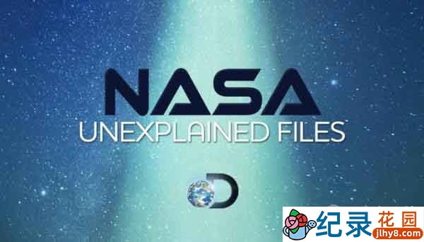 探索频道宇宙探索纪录片《NASA秘密档案 NASA’s Unexplained Files》第1季全7集中字 纪录片解说素材百度云盘下载 1080/MP4/17.3G插图