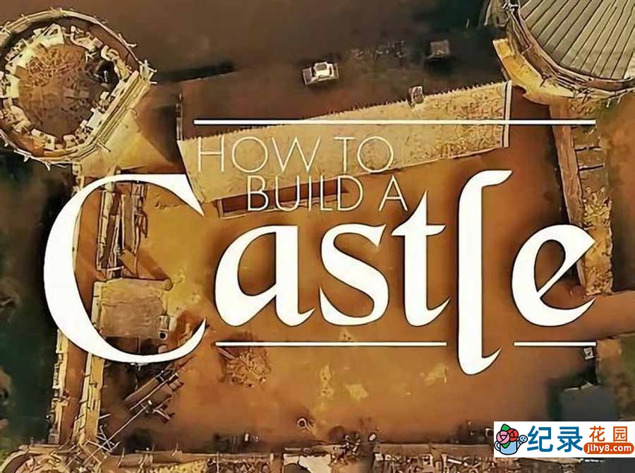 BBC工程建筑纪录片《如何建造中世纪城堡 How to Build a Castle》全1集