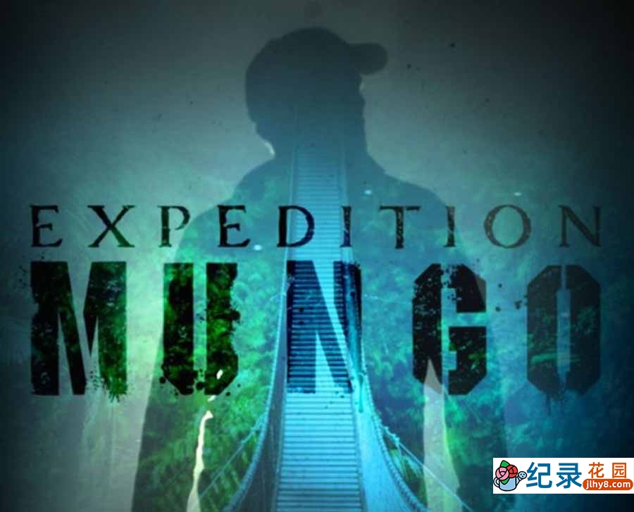 冒险摄影师纪录片《芒戈的自然远征 Expedition Mungo》全6集