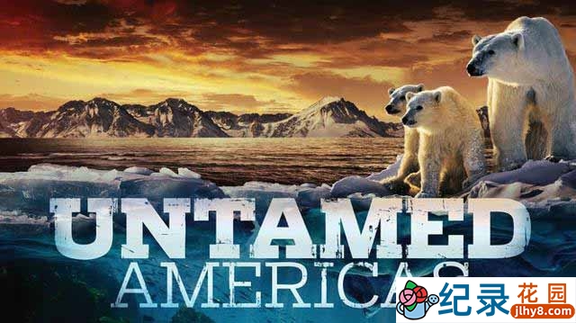 国家地理自然生态纪录片《野性美洲 Untamed Americas》全4集 720P/1080i高清纪录片百度云下载插图