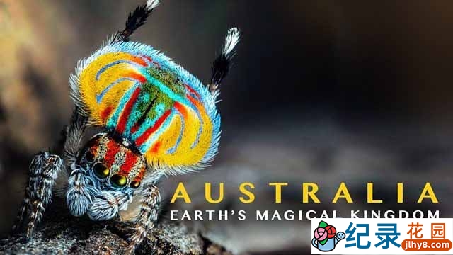 BBC自然生态纪录片《绿野仙澳 Australia: Earth’s Magical Kingdom》全3集