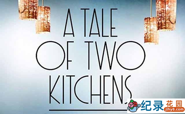 墨西哥生活美食纪录片《冷暖厨房 A Tale of Two Kitchens》全1集