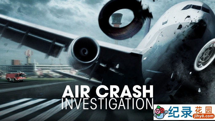 国家地理全球空难纪录片《空中浩劫 Air Crash Investigation》第17季