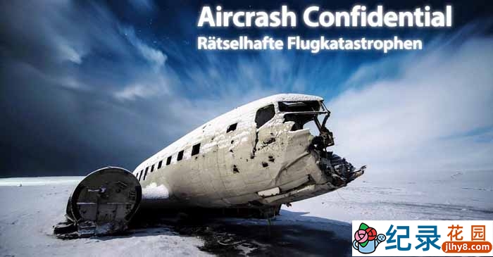 探索频道航空事故纪录片《空难事件簿 Aircrash Confidential》第3季