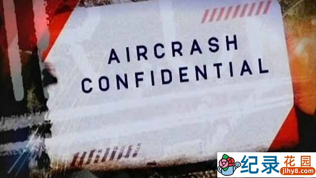 探索频道航空事故纪录片《空难事件簿 Aircrash Confidential》第1季