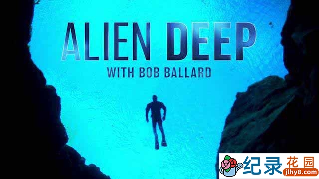 生命探索纪录片《深海异世界 Alien Deep With Bob Ballard》共5集 720P/1080i高清纪录片百度云下载插图