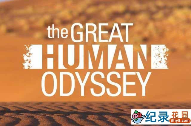 探索频道生命探索纪录片《人类进化史诗 The Great Human Odyssey》全3集 720P/1080i高清纪录片百度云下载插图