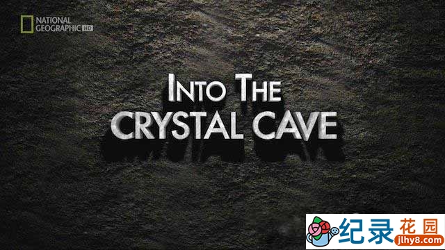 国家地理户外探险纪录片《探秘墨西哥水晶洞穴 Into The Crystal Caves》全1集 720P/1080i高清纪录片百度云下载插图