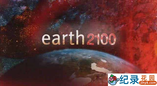 宇宙探索纪录片《地球2100 Earth 2100》全1集 720P/1080i高清纪录片百度云下载插图