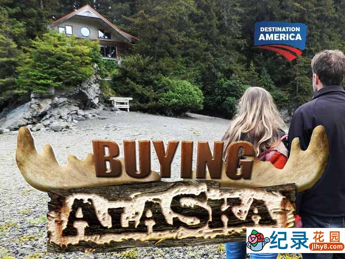 度假别墅纪录片《阿拉斯加置产家 Buying Alaska》第1季中字 1080P高清自媒体解说素材百度云盘下载插图