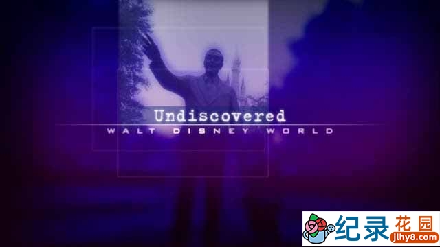 探索频道旅行纪录片《不为人知的迪士尼乐园 Undiscovered Walt Disney World》全1集 标清纪录片资源百度云盘下载插图