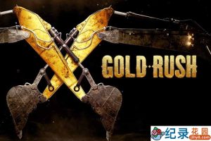 探索频道淘金纪录片《金矿的赌注 Gold rush》第5季中字 1080P高清自媒体解说素材百度云盘下载