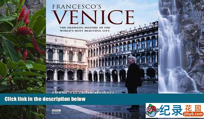 BBC艺术人文纪录片《威尼斯 Francesco’s Venice》全4集 标清纪录片百度云下载插图