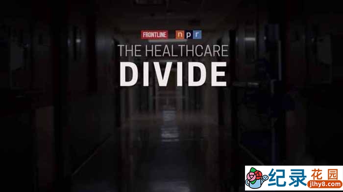 PBS社会现状纪录片《医疗保健鸿沟 The Healthcare Divide》全1集原版无字 1080P纪录片资源百度云盘下载插图