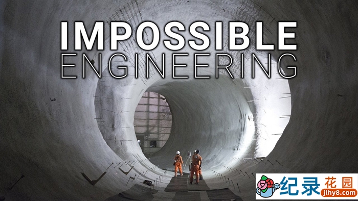 探索频道工程纪录片《不可能的工程 Impossible Engineering》第9季