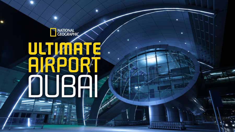 国家地理土豪工程纪录片《迪拜终极机场 Ultimate Airport Dubai》第3季全10集中字 纪录片解说素材百度云盘下载 720P/MKV/13.8G插图