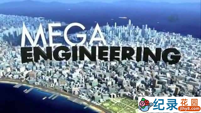 探索频道工程纪录片《无限大工程 Mega Engineering》全6集 720P/1080i高清纪录片百度云下载插图