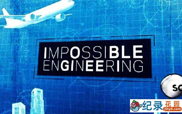 探索频道工程纪录片《不可能的工程 Impossible Engineering》第3季中字 720P高清自媒体解说素材百度云下载插图