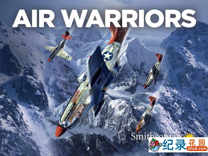 世界顶级战机纪录片《战机：空中武士 Air Warriors》第6-8季