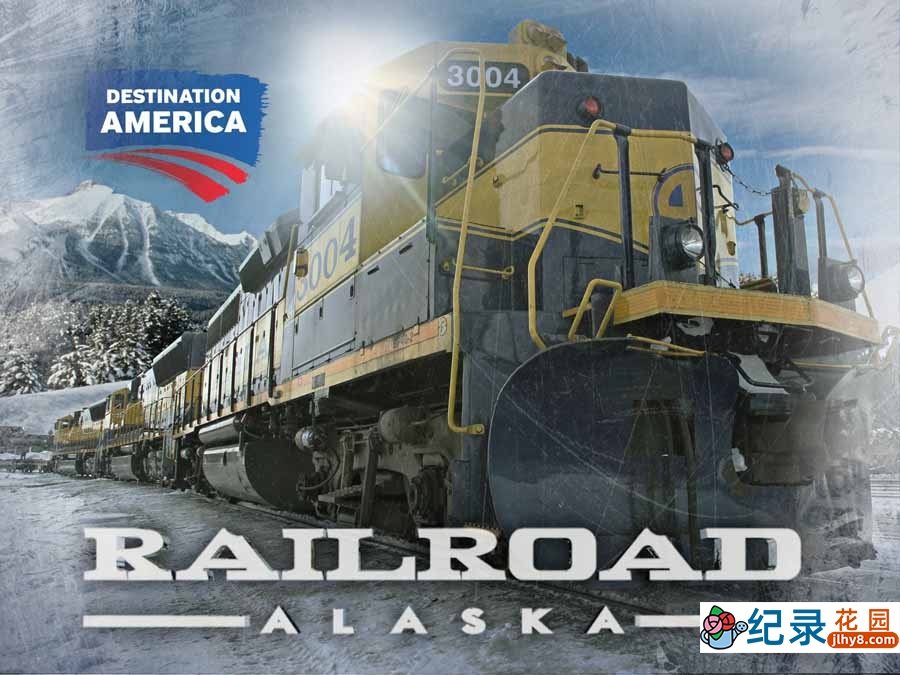 探索频道极限铁路运输纪录片《阿拉斯加铁道英雄 Railroad Alaska》第1季