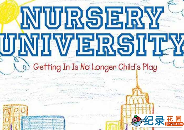 儿童教育纪录片《幼儿园大学 Nursery University》全1集