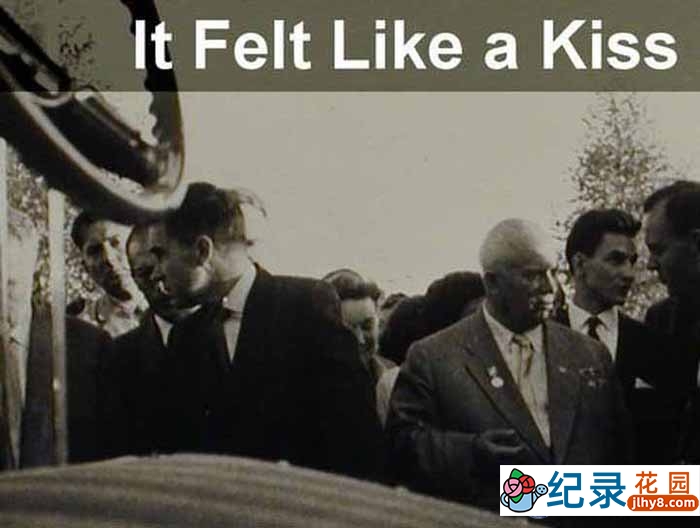 社会历史纪录片《宛若亲吻 It Felt Like a Kiss》全1集