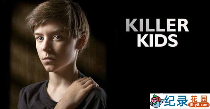 美国儿童犯罪纪录片《少年杀手 Killer Kids》全6集