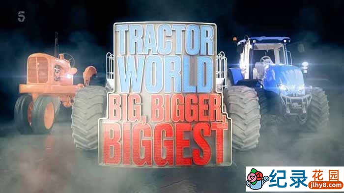 奇葩拖拉机纪录片《拖拉机世界 Tractor World》全1集