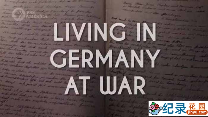 PBS历史纪录片《生活在战时德国 Living in Germany at War》全1集