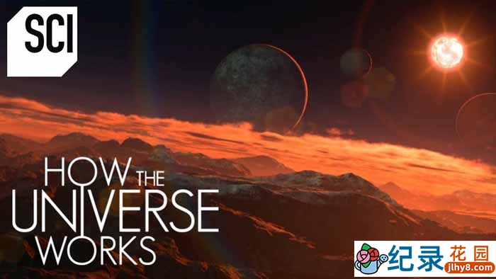 宇宙解码纪录片《了解宇宙如何运行的 How the Universe Works》第10季