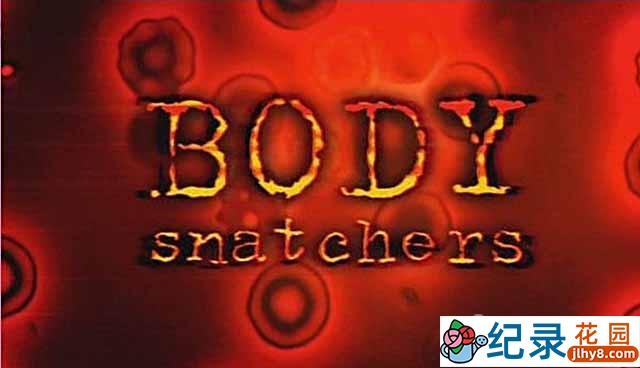 BBC人体微生物纪录片《寄生虫系列 The Body Snatchers》全3集