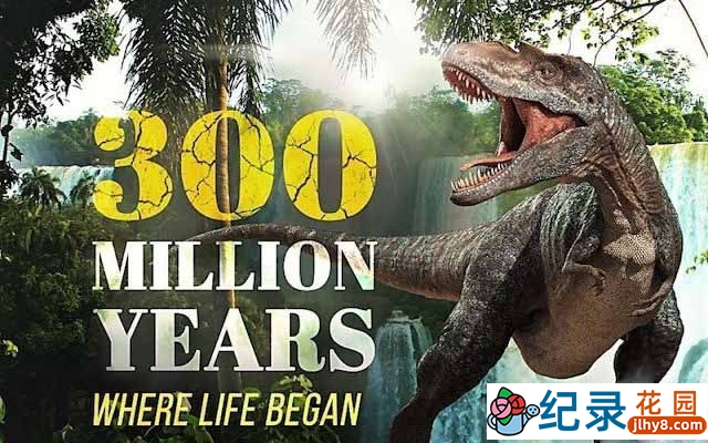 史前恐龙纪录片《欧洲三亿年 300 Million Years》全2集