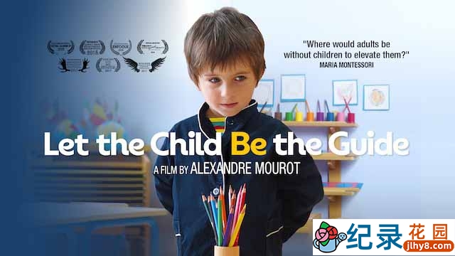 法国儿童教育纪录片《蒙特梭利小教室 Let the Child Be the Guide》全1集中字