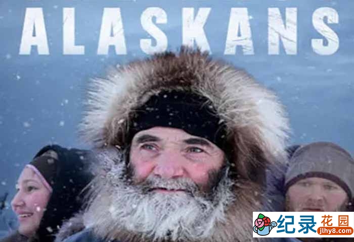 荒野生存纪录片《最后的阿拉斯加 The Last Alaskans》第2季