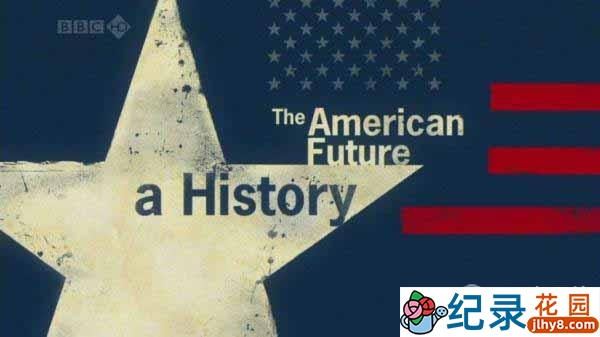 BBC历史纪录片《美国的未来 The American Future: A History》全4集 720P/1080i高清纪录片百度云下载插图