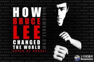 历史人物纪录片《李小龙如何改变了世界 How Bruce Lee Changed the World》全1集 720P/1080i高清纪录片百度云