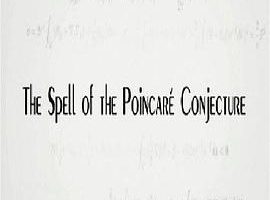 追寻宇宙的形状：庞加莱猜想 The Spell of the Poincare Conjecture