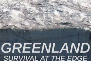 格陵兰岛：边缘生存 Greenland: Survival at the Edge